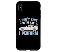 I Don't Sing In The Car I Perform Chanteur Karaoké Coque pour iPhone XS Max