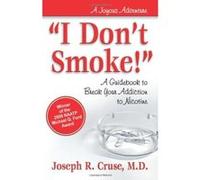 I Don't Smoke! Joseph R. Cruse (Auteur)