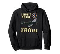 I Don't Snore I Dream I'm a Spitfire Funny WW2 Avion Sweat à Capuche