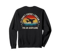 I Don't Snore I Dream I'm an Airplane - Funny Pilot (arrière) Sweatshirt