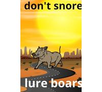 I Dont Snore, I Lure Boars: Positive Affirmation And Funny Notebook