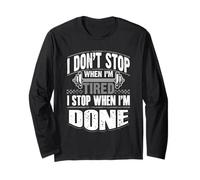I Don't Stop When I'm Tired Motivational Gym Workout Design Manche Longue