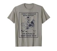 I Don't Struggle with Autism I'm Very Good Autism Awareness T-Shirt