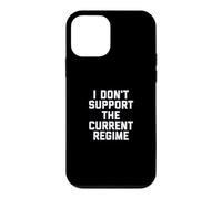 I Don't Support The Current Regime Funny Political Slogan Coque pour iPhone 12 Mini