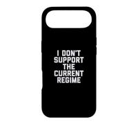 I Don't Support The Current Regime Funny Political Slogan Coque pour iPhone Air