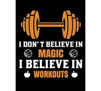I Don't T Believe In Magic I Believe In Workouts: Gym 10 Years Monthly Planner-You've Got This Calendar,To Do List,Goals,This Month Focus,Notes