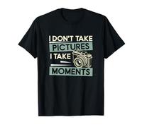 I Don't Take Pictures I Take Moments Photojournalistes drôles T-Shirt