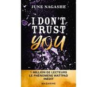 I don't trust you June Nagashe (Auteur)