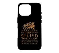 I Don't Understand Stupid People for Women Men Love Dragon Coque pour iPhone 16 Pro