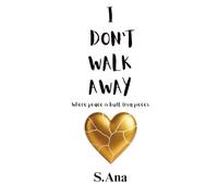 I don't walk away: Where peace is built from Pieces