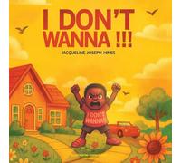 I Don't Wanna!!!