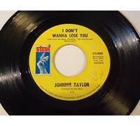 I Don't Wanna Lose You - Johnnie Taylor 7" 45
