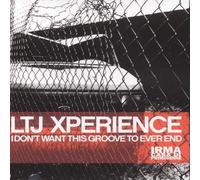Ltj X-Perience - I Don't Want This Groove to Ever End [Import]