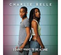 Charlie Belle I Don't Want To Be Alone (CD)
