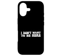 I Dont Want to Be Here Coque pour iPhone 17