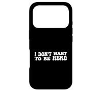 I Dont Want to Be Here Coque pour iPhone 17 Pro