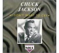 Jackson, Chuck - I Don't Want to Cry
