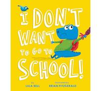 I Don't Want to Go to School
