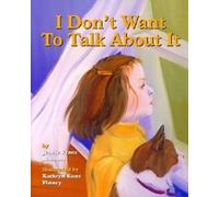I Don't Want to Talk About It