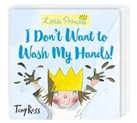 I Dont Want to Wash My Hands by Tony Ross Tony Ross (Auteur)
