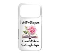I Don't Watch Porn I Read It Like a Fcking Lady Smut Book Coque pour iPhone 17 Pro