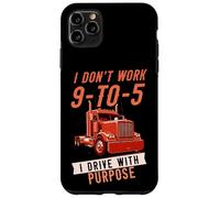 I Don't Work 9-to-5 I Drive with Purpose Chauffeur Professionnel Coque pour iPhone 11 Pro Max