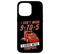 I Don't Work 9-to-5 I Drive with Purpose Chauffeur Professionnel Coque pour iPhone 14 Pro Max