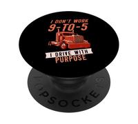 I Don't Work 9-to-5 I Drive with Purpose Chauffeur Professionnel PopSockets PopGrip Adhésif