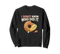 I Donut Know Who Did It Detective Café Boutique Fantaisie Sweatshirt
