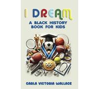 I Dream: A Black History Book for Kids