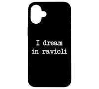 I dream in raviolis Funny Raviolis Minimalist Typewriting Coque pour iPhone 16 Plus