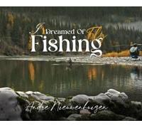 I Dreamed Of Fly Fishing