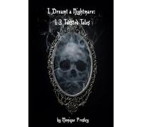 I Dreamt a Nightmare: 13 Twisted Tales