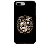 I Drink Beer to Sober Up Bière Paradoxe de Fête - Coque pour iPhone 7 Plus/8 Plus