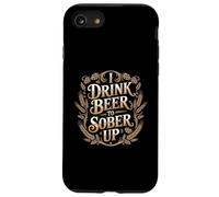I Drink Beer to Sober Up Bière Paradoxe de Fête - Coque pour iPhone SE (2020) / 7/8