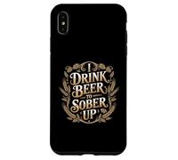 I Drink Beer to Sober Up Bière Paradoxe de Fête - Coque pour iPhone XS Max