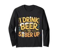 I Drink Beer to Sober Up Bière Paradoxe de Fête - Manche Longue