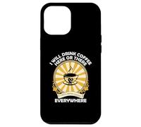 I Drink Coffee Everywhere Cafeine Baristas Funny Coffee Coque pour iPhone 12 Pro Max