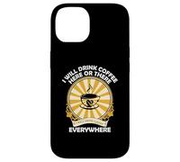 I Drink Coffee Everywhere Cafeine Baristas Funny Coffee Coque pour iPhone 14