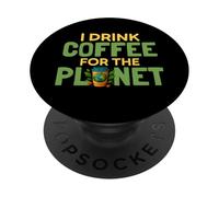 I Drink Coffee for The Planet Earth Day Caféine Lover Humour PopSockets PopGrip Adhésif