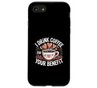 I Drink Coffee For Your Benefit Caffeine Protection ------ Coque pour iPhone SE (2020) / 7 / 8
