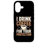 I Drink Coffee for Your Protection Amateur de caféine Coque pour iPhone 17