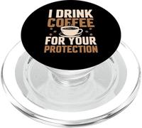 I Drink Coffee for Your Protection Amateur de caféine PopSockets PopGrip pour MagSafe