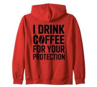 I Drink Coffee for Your Protection Sweat à Capuche