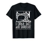 I drive fast and nus, Sewing, Funny Sew, Sewing Lover T-Shirt