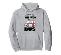 I Drive The Wee Woo Bus Ambulance Ambulance ambulancier EMT Sweat à Capuche