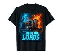 I Drop Big Loads Funny Trucker Driver Trucker Dads T-Shirt