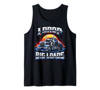 I Drop Big Loads Truckers Un Chauffeur de Camion drôle Débardeur