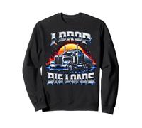 I Drop Big Loads Truckers Un Chauffeur de Camion drôle Sweatshirt
