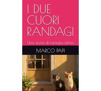 I DUE CUORI RANDAGI: Una storia di famiglia felina